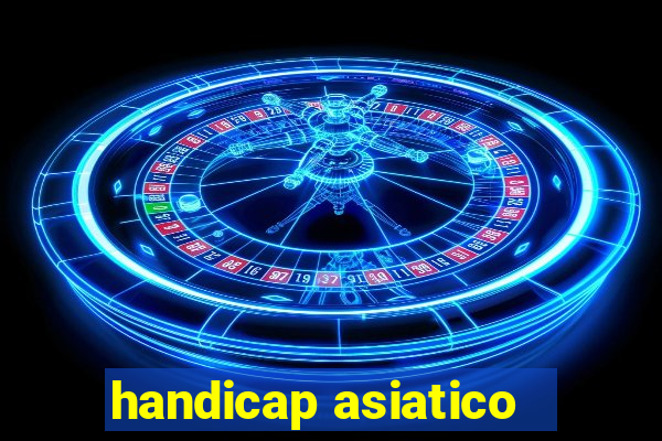 handicap asiatico - 1 o que significa